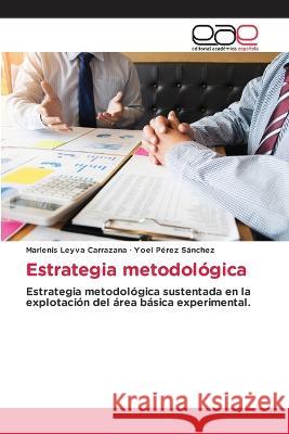 Estrategia metodologica Marlenis Leyva Carrazana Yoel Perez Sanchez  9786202119313 Editorial Academica Espanola
