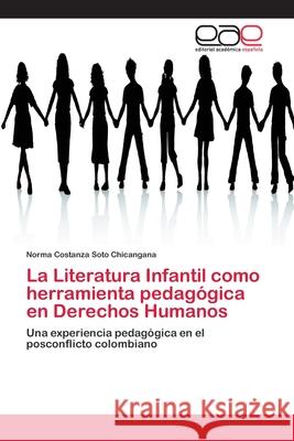 La Literatura Infantil como herramienta pedagógica en Derechos Humanos Soto Chicangana, Norma Costanza 9786202119498