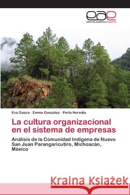 La cultura organizacional en el sistema de empresas Gasca, Eva 9786202121415 Editorial Académica Española