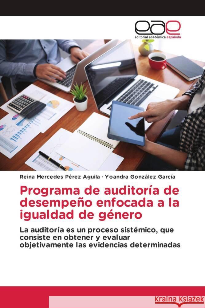Programa de auditor?a de desempe?o enfocada a la igualdad de g?nero Reina Mercedes P?re Yoandra Gonz?le 9786202121460 Editorial Academica Espanola