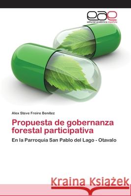 Propuesta de gobernanza forestal participativa Freire Benítez, Alex Steve 9786202121880 Editorial Académica Española