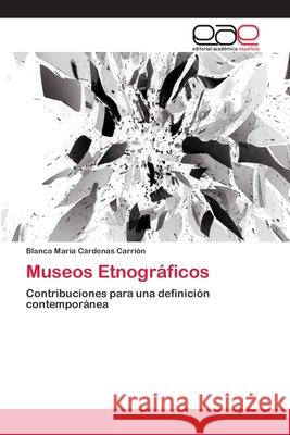 Museos Etnográficos Cárdenas Carrión, Blanca María 9786202122078