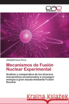 Mecanismos de Fusión Nuclear Experimental Gavín Pérez, Joaquin 9786202122696