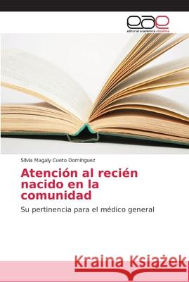 Atención al recién nacido en la comunidad Cueto Domínguez, Silvia Magaly 9786202123518 Editorial Académica Española