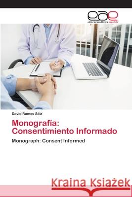 Monografía: Consentimiento Informado Ramos Sáiz, David 9786202123907