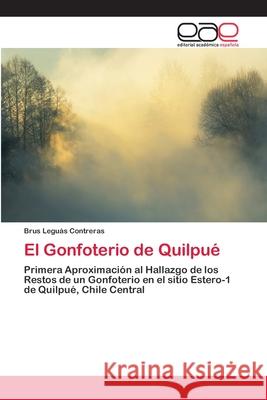 El Gonfoterio de Quilpué Leguás Contreras, Brus 9786202124553