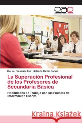 La Superación Profesional de los Profesores de Secundaria Básica Francisco Paz, Marisel 9786202127592 Editorial Académica Española