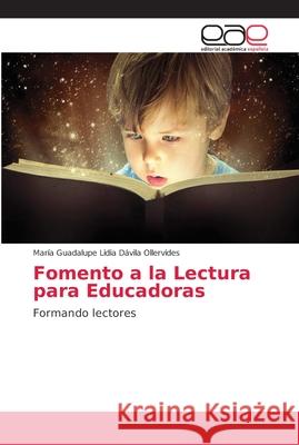 Fomento a la Lectura para Educadoras Dávila Ollervides, María Guadalupe Lid 9786202127615