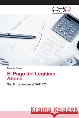 El Pago del Legitimo Abono Rojas, Ricardo 9786202127813 Editorial Académica Española