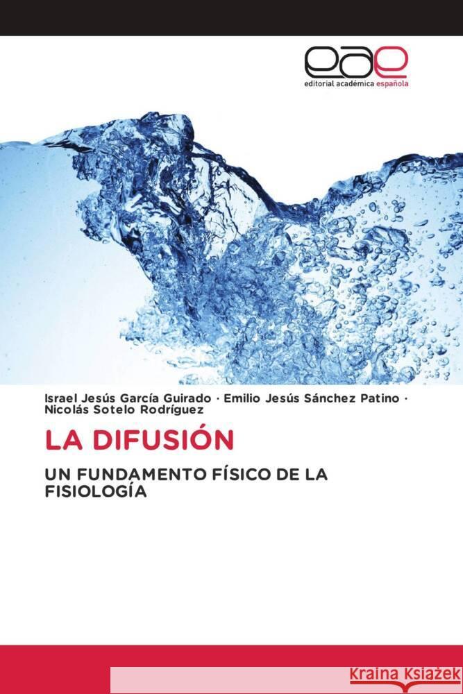 LA DIFUSIÓN García Guirado, Israel Jesús, Sánchez Patino, Emilio Jesús, Sotelo Rodríguez, Nicolás 9786202128797