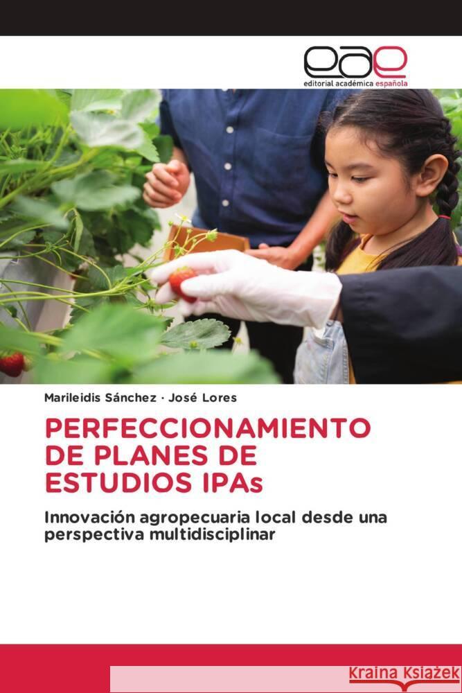 PERFECCIONAMIENTO DE PLANES DE ESTUDIOS IPAs Sánchez, Marileidis, Lores, José 9786202129114