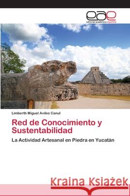 Red de Conocimiento y Sustentabilidad Aviles Canul, Limberth Miguel 9786202129565 Editorial Académica Española