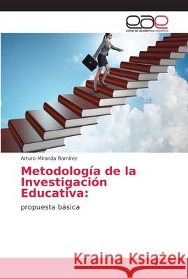 Metodología de la Investigación Educativa Miranda Ramírez, Arturo 9786202129602