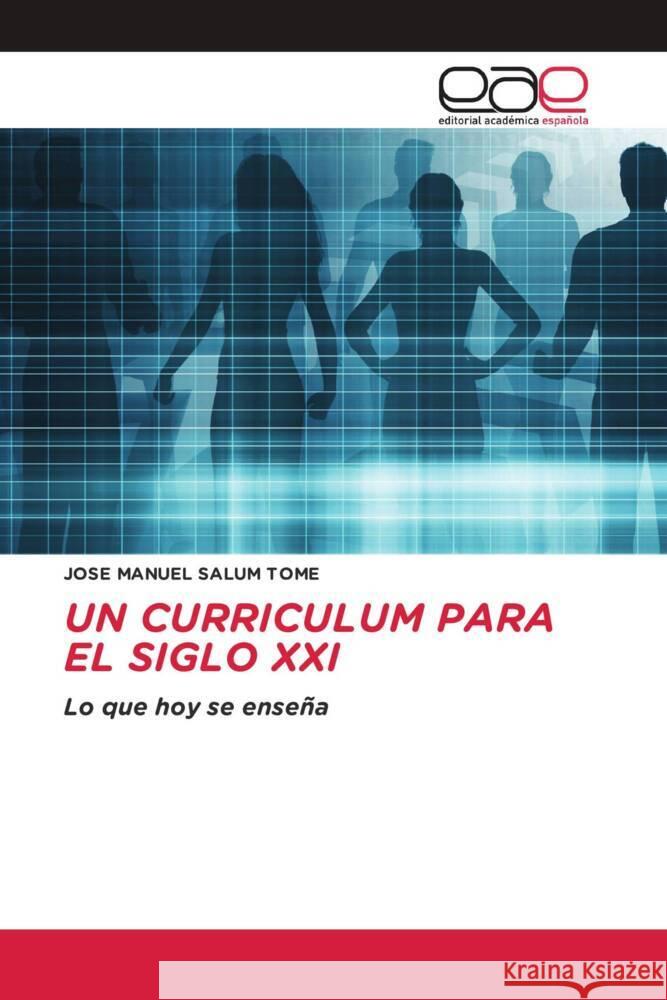 UN CURRICULUM PARA EL SIGLO XXI Salum Tomé, Jose Manuel 9786202129985