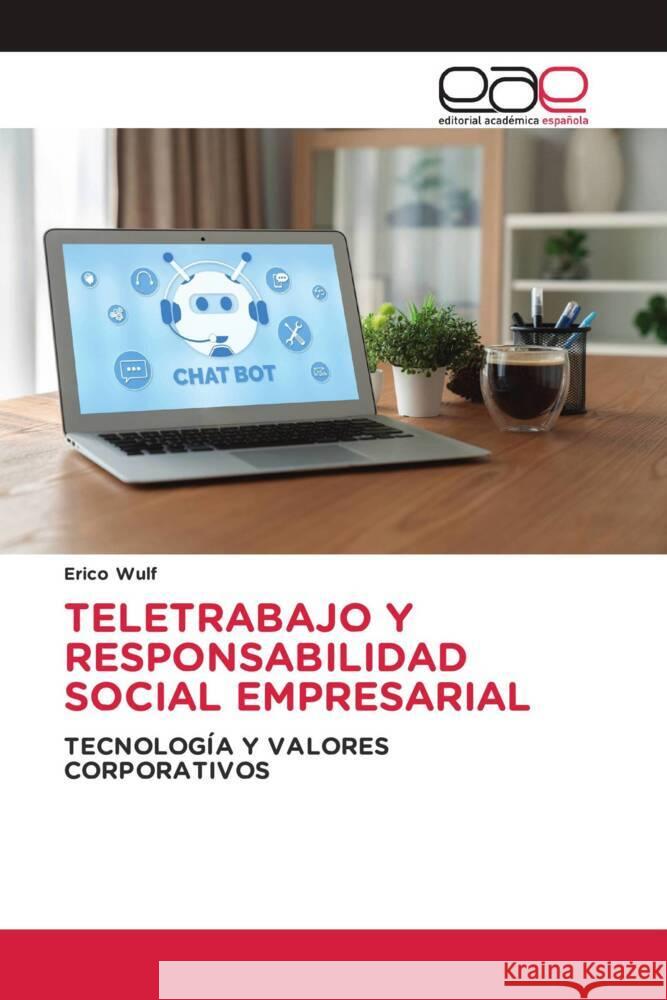 TELETRABAJO Y RESPONSABILIDAD SOCIAL EMPRESARIAL Wulf, Erico 9786202130554