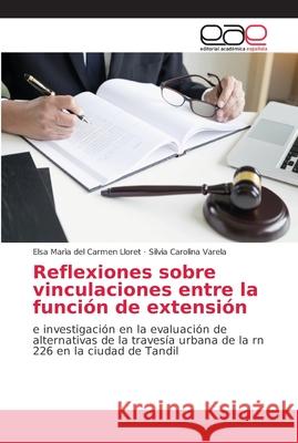 Reflexiones sobre vinculaciones entre la función de extensión del Carmen Lloret, Elsa Marìa 9786202131698