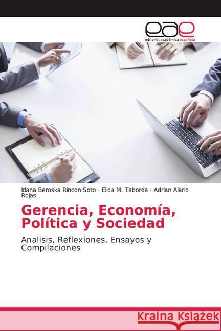 Gerencia, Economía, Política y Sociedad : Analisis, Reflexiones, Ensayos y Compilaciones Rincon Soto, Idana Beroska; Taborda, Elida M.; Rojas, Adrian Alario 9786202132435