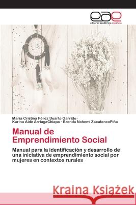 Manual de Emprendimiento Social Pérez Duarte Garrido, María Cristina 9786202133814 Editorial Académica Española