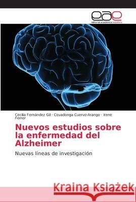 Nuevos estudios sobre la enfermedad del Alzheimer Fernández Gil, Cecilia 9786202133920