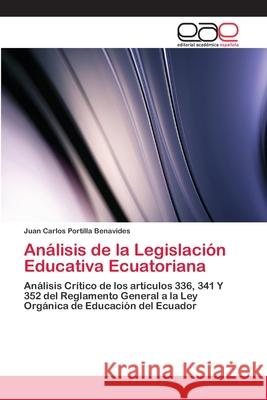 Análisis de la Legislación Educativa Ecuatoriana Portilla Benavides, Juan Carlos 9786202134576