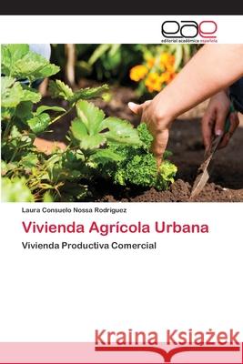 Vivienda Agrícola Urbana Nossa Rodriguez, Laura Consuelo 9786202134705