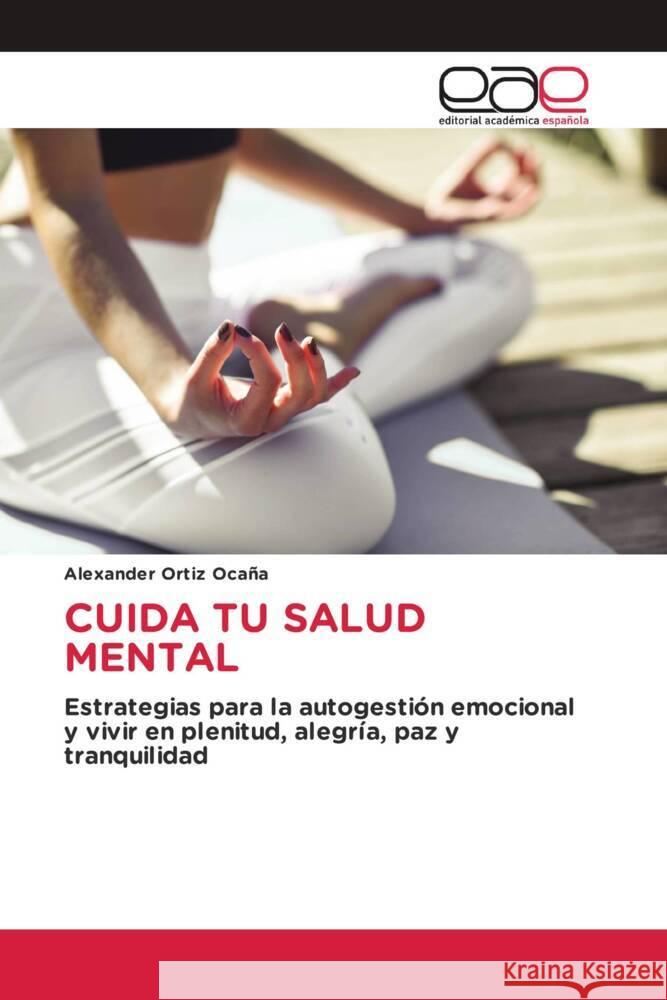 CUIDA TU SALUD MENTAL Ortiz Ocaña, Alexander 9786202134750