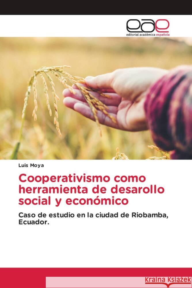 Cooperativismo como herramienta de desarollo social y económico Moya, Luis 9786202136914