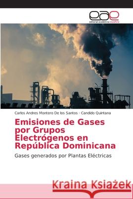 Emisiones de Gases por Grupos Electrógenos en República Dominicana Montero de Los Santos, Carlos Andres 9786202137867