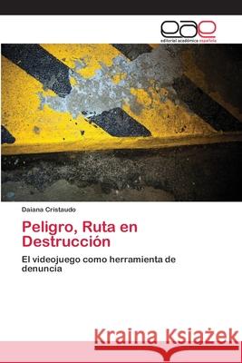 Peligro, Ruta en Destrucción Cristaudo, Daiana 9786202138185