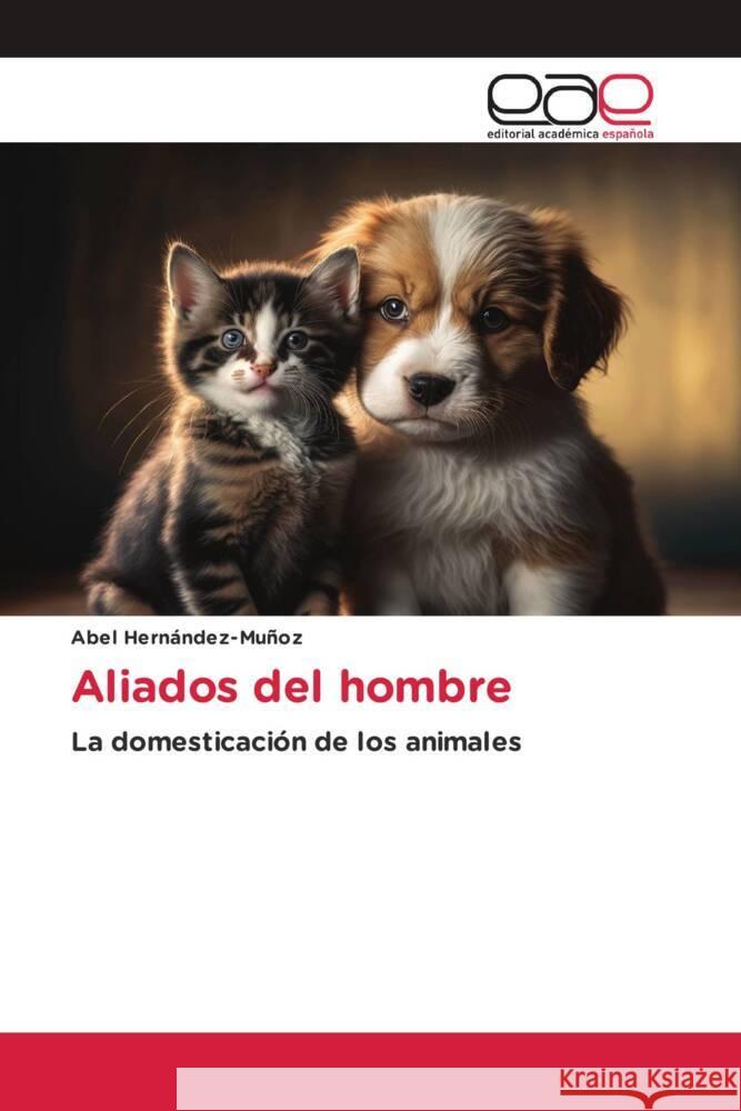 Aliados del hombre Hernández-Muñoz, Abel 9786202138369