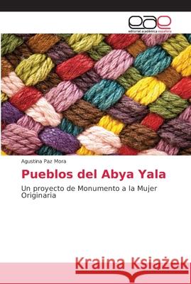 Pueblos del Abya Yala Mora, Agustina Paz 9786202138383 Editorial Académica Española