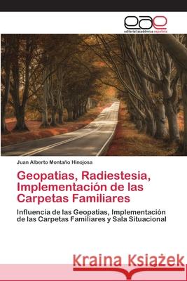 Geopatias, Radiestesia, Implementación de las Carpetas Familiares Montaño Hinojosa, Juan Alberto 9786202138390