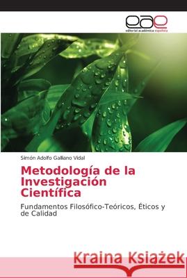 Metodología de la Investigación Científica Galliano Vidal, Simón Adolfo 9786202139649