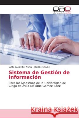 Sistema de Gestión de Información Barrientos Núñez, Ivette 9786202139991 Editorial Académica Española