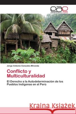 Conflicto y Multiculturalidad Jorge Antonio Gonzale 9786202140065 Editorial Academica Espanola