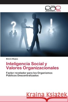 Inteligencia Social y Valores Organizacionales Mejias, Melvin 9786202141185