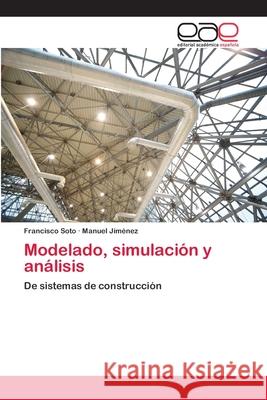 Modelado, simulación y análisis Soto, Francisco 9786202141444 Editorial Académica Española