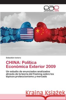 China: Política Económica Exterior 2009 Ianiero, Sebastián 9786202142533 Editorial Académica Española