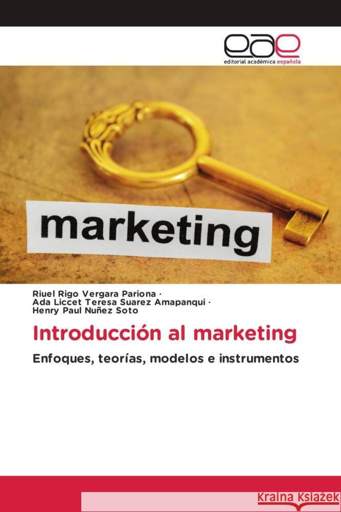Introducción al marketing Vergara Pariona, Riuel Rigo, Suarez Amapanqui, Ada Liccet Teresa, Nuñez Soto, Henry Paul 9786202142557