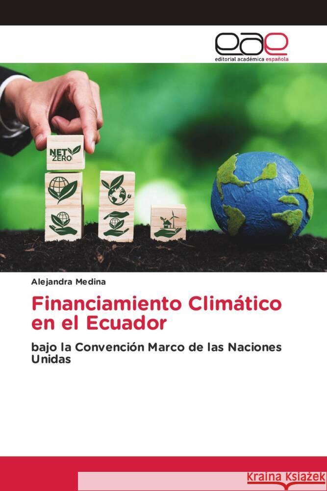 Financiamiento Climático en el Ecuador Medina, Alejandra 9786202142731