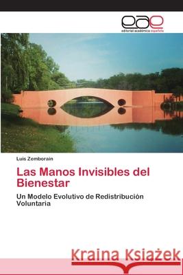 Las Manos Invisibles del Bienestar Zemborain, Luis 9786202144162 Editorial Académica Española