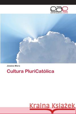 Cultura PluriCatólica Mera, Jessica 9786202144209 Editorial Academica Espanola