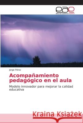 Acompañamiento pedagógico en el aula Pérez, Jorge 9786202144513