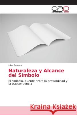 Naturaleza y Alcance del Símbolo Butnaru, Iulian 9786202145022 Editorial Académica Española