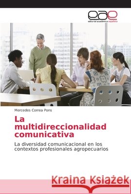 La multidireccionalidad comunicativa Correa Pons, Mercedes 9786202145237