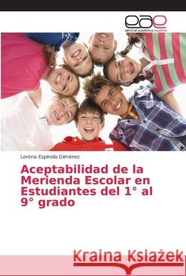 Aceptabilidad de la Merienda Escolar en Estudiantes del 1° al 9° grado Espínola Giménez, Lorena 9786202146623