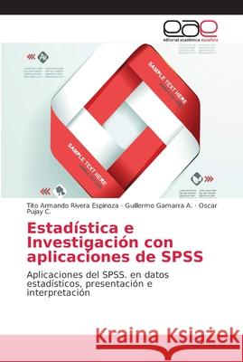 Estadística e Investigación con aplicaciones de SPSS Rivera Espinoza, Tito Armando 9786202147361 Editorial Academica Espanola