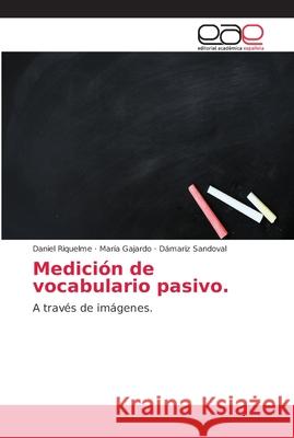 Medición de vocabulario pasivo Riquelme, Daniel 9786202147651 Editorial Académica Española