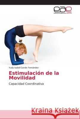 Estimulación de la Movilidad Conde Fernández, Yudy Isabel 9786202147996 Editorial Academica Espanola