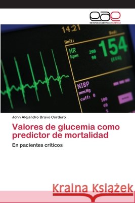 Valores de glucemia como predictor de mortalidad John Alejandro Bravo Cordero 9786202148122